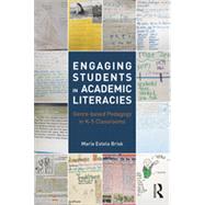 Engaging Students in Academic Literacies: Genre-based Pedagogy for K-5 Classrooms by Brisk; Marfa Estela, 9780415737036