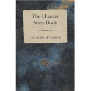 The Chaucer Story Book by Tappan, Eva March, 9781409797036