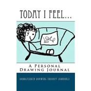Today I Feel... by Morgan, Amy S., 9781449537036