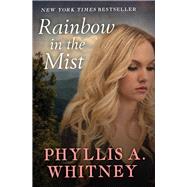 Rainbow in the Mist by Whitney, Phyllis A., 9781504047036