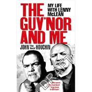 The Guv'nor and Me My Life with Lenny McLean by Houchin, John The Neck; Wortley, Lee, 9781529107036