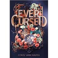 Ever Cursed by Haydu, Corey Ann, 9781534437036