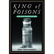King of Poisons by Parascandola, John, 9781597977036
