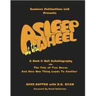 Asleep at the Wheel A Rock & Roll Autobiography by Cutter, Dave; Ryan, R.G.; Scheirman, David, 9781667887036