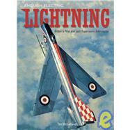 English Electric Lightning : Britain's First and Last Supersonic Interceptor by McLelland, Tim, 9781906537036