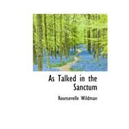 As Talked in the Sanctum by Wildman, Rounsevelle, 9780559207037