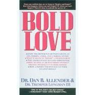 Bold Love by Allender, Dan B., Pllc, 9780891097037