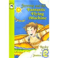 Jeremy and the Fantastic Flying Machine by Citra, Becky; Milne, Jessica, 9781439557037