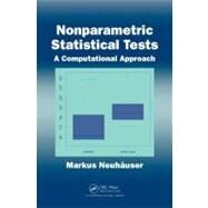 Nonparametric Statistical Tests: A Computational Approach by Neuhauser; Markus, 9781439867037