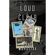 Loud & Clear by Marusiak, Luke, 9781479777037
