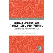 Interdisciplinary and Transdisciplinary Failures by Dena Fam; Michael O'Rourke, 9780367207038