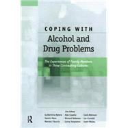 Coping with Alcohol and Drug Problems: The Experiences of Family Members in Three Contrasting Cultures by Orford; Jim, 9780415647038