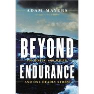 Beyond Endurance 300 Boats, 600 Miles, and One Deadly Storm by MAYERS, ADAM, 9780771057038