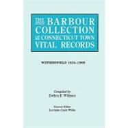 The Barbour Collection of Connecticut Town Vital Records: Wethersfield 1634-1868 by White, Lorraine Cook, 9780806317038