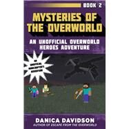 Mysteries of the Overworld by Davidson, Danica, 9781510727038