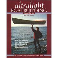 Ultralight Boatbuilding by Hill, Thomas, 9780071567039