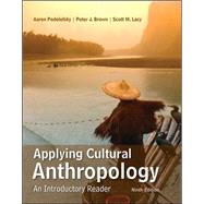 Applying Cultural Anthropology: An Introductory Reader by Podolefsky, Aaron; Brown, Peter; Lacy, Scott, 9780078117039