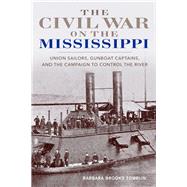 The Civil War on the Mississippi by Tomblin, Barbara Brooks, 9780813167039