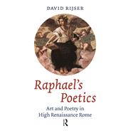 Raphael's Poetics by David Rijser, 9781040777039