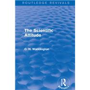 The Scientific Attitude by Waddington, C. H., 9781138957039
