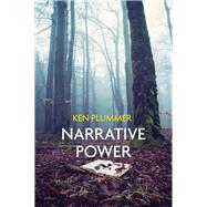 Narrative Power The Struggle for Human Value by Plummer, Ken, 9781509517039