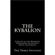 The Kybalion by Three Initiates, 9781523377039