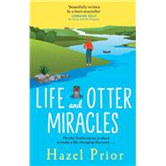 Life and Otter Miracles by Prior, Hazel, 9781529177039