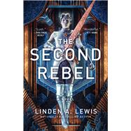 The Second Rebel by Lewis, Linden A., 9781982127039