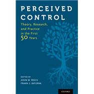 Perceived Control Theory, Research, and Practice in the First 50 Years by Reich, John W.; Infurna, Frank J., 9780190257040