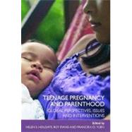 Teenage Pregnancy and Parenthood : Global Perspectives, Issues and Interventions by Holgate, Helen S.; Evans, Roy; Yuen, Francis K. O., 9780203597040