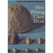 How Writing Came About by Schmandt-Besserat, Denise, 9780292777040