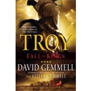 Troy: Fall of Kings by Gemmell, David; Gemmell, Stella, 9780345477040