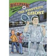 Ballpark Mysteries #2: The Pinstripe Ghost by Kelly, David A.; Meyers, Mark, 9780375867040