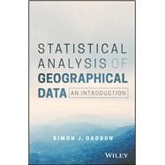 Statistical Analysis of Geographical Data An Introduction by Dadson, Simon James, 9780470977040