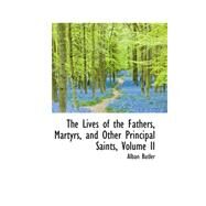 The Lives of the Fathers, Martyrs, and Other Principal Saints by Butler, Alban, 9780559177040