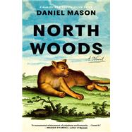 North Woods A Novel by Mason, Daniel, 9780593597040