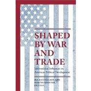 Shaped by War and Trade by Katznelson, Ira; Shefter, Martin, 9780691057040