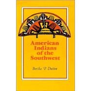 American Indians of the Southwest by Dutton, Bertha P., 9780826307040