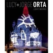 Light Works by Orta, Lucy, 9781907317040