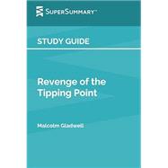 Study Guide: Revenge of the Tipping Point (Super Summary) by Gladwell, Malcolm, 9798300017040