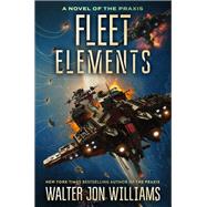 Fleet Elements by Williams, Walter Jon, 9780062467041