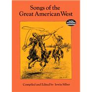 Songs of the Great American West by Silber, Irwin, 9780486287041