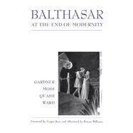 Balthasar at End of Modernity Race by Gardner, Lucy; Moss, David; Quash, Ben; Ward, Graham, 9780567087041