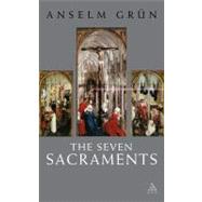Seven Sacraments by Grn, Anselm, 9780826467041