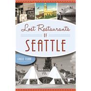 Lost Restaurants of Seattle by Flood, Chuck, 9781467137041