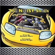 The Noisy Snails by Myers, Michael J., 9781482747041