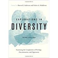 Explorations in Diversity Examining the Complexities of Privilege, Discrimination, and Oppression by Anderson, Sharon K.; Middleton, Valerie A., 9780190617042