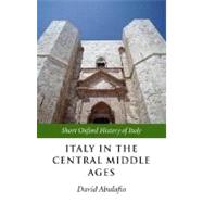 Italy in the Central Middle Ages 1000-1300 by Abulafia, David, 9780199247042