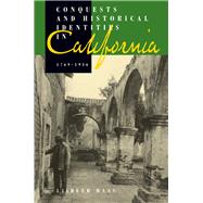 Conquests and Historical Identities in California, 1769-1936 by Haas, Lisbeth, 9780520207042