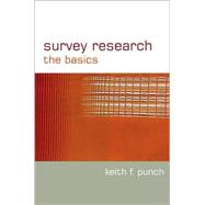 Survey Research : The Basics by Keith F Punch, 9780761947042